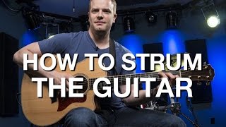 How To Strum The Guitar - Beginner Guitar Lesson 