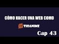 Como hacer una web como TIOANIME capitulo 43 | CONFIGURANDO LA PAGINA PRINCIPAL 2