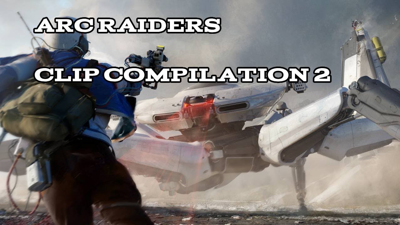 Arc Raiders Clip Compilation #2