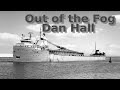 Out of the Fog - Dan Hall [Cedarville]