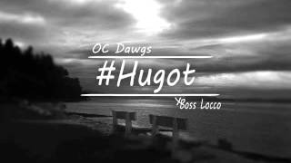 O.C. DAWGS - Hugot ft. Boss Locco of Pamilya Esze