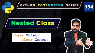 Python Nested Classes: How to Use Inner and Outer Classes | Python OOP Concepts #194