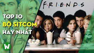 Top 10 Bộ SITCOM Hay Nhất