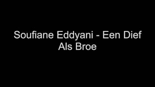 Soufiane Eddyani - Een Dief Als Broe