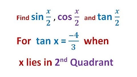 How to find the values of sin x/2 ,cos x/2 and tan x/2  when tan x or cos x is given ||Trigonometry