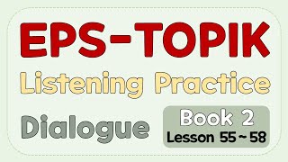EPS-TOPIK Dialogue Listening (Book 2, Lesson 55-58) by SIMPLE KOREAN 3,272 views 11 months ago 47 minutes