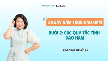 CÁC QUY TẮC TÍNH ĐẠO HÀM| LỚP 11 - CHƯƠNG TRÌNH MỚI - CÔ NGỌC HUYỀN LB