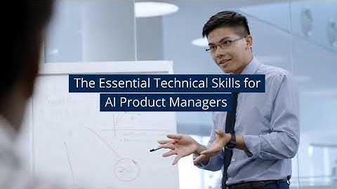 The Essential Technical Skills for AI Product Managers