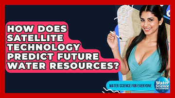 How Does Satellite Technology Predict Future Water Resources? - Water Science For Everyone