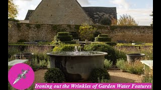 Ironing out the Wrinkles of Garden Water Features