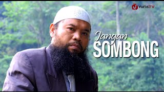 Ceramah Pendek: Jangan Sombong - Ustadz Sulam Mustareja