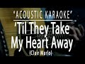 Til they take my heart away - Clair Marlo (Acoustic karaoke)