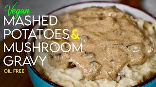 OIL FREE VEGAN MASHED POTATOES & MUSHROOM GRAVY » Rich buttery potatoes and thick delicious gravy.