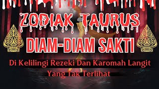 TERNYATA DIAM-DIAM SAKTI !!! Zodiak Taurus Dikelilingi Rezeki dan Karomah Langit yang Tak Terlihat!