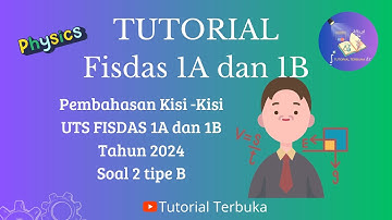Soal 2b | Kisi-Kisi UTS Fisdas 1A dan 1B 2024 | TPB ITERA