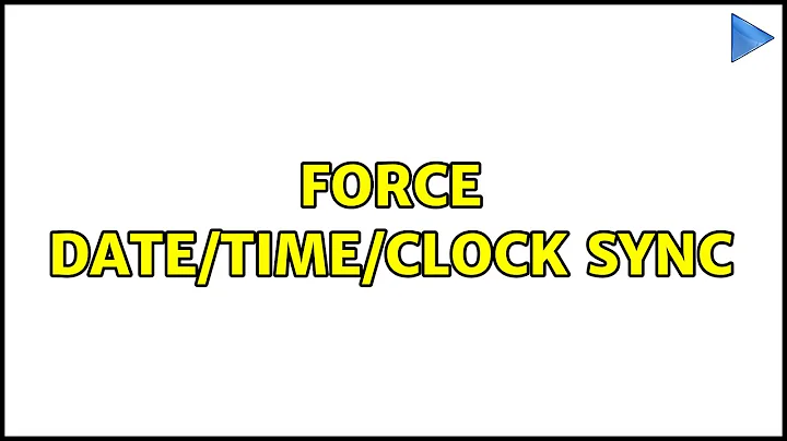 Force date/time/clock sync (5 Solutions!!)