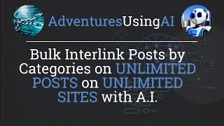 Bulk Interlink Posts by Categories on UNLIMITED POSTS on UNLIMITED SITES with A.I.