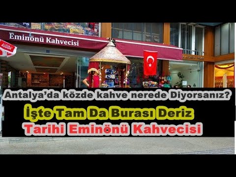 Antalya’da közde kahve nerede Diyorsanız? Tarihi Eminönü Kahvecisi Deriz.