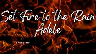 Adele - Set Fire To The Rain (Speed Up)