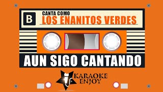 Vignette de la vidéo "🎤 AUN SIGO CANTANDO  🎤 Enanitos Verdes (Version 🔴  Karaoke)"