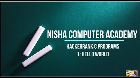 1.Hello world|| c program in Hackerrank-NISHA COMPUTER ACADEMY