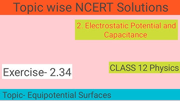 19. Equipotential Surfaces Topic Questions | Ncert Exercise 2.34 | Chapter 2 | Class 12 Physics