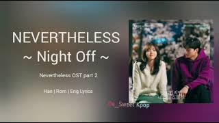 [1 HOUR] Night Off (나이트오프) ~ Nevertheless (알고있지만) | Nevertheless (알고있지만) OST Part 2| Lyrics/가사