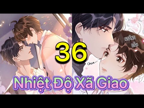 Video Đam Mỹ || Nhiệt Độ Xã Giao || Chap 36 || Truyện Tranh... - youtube