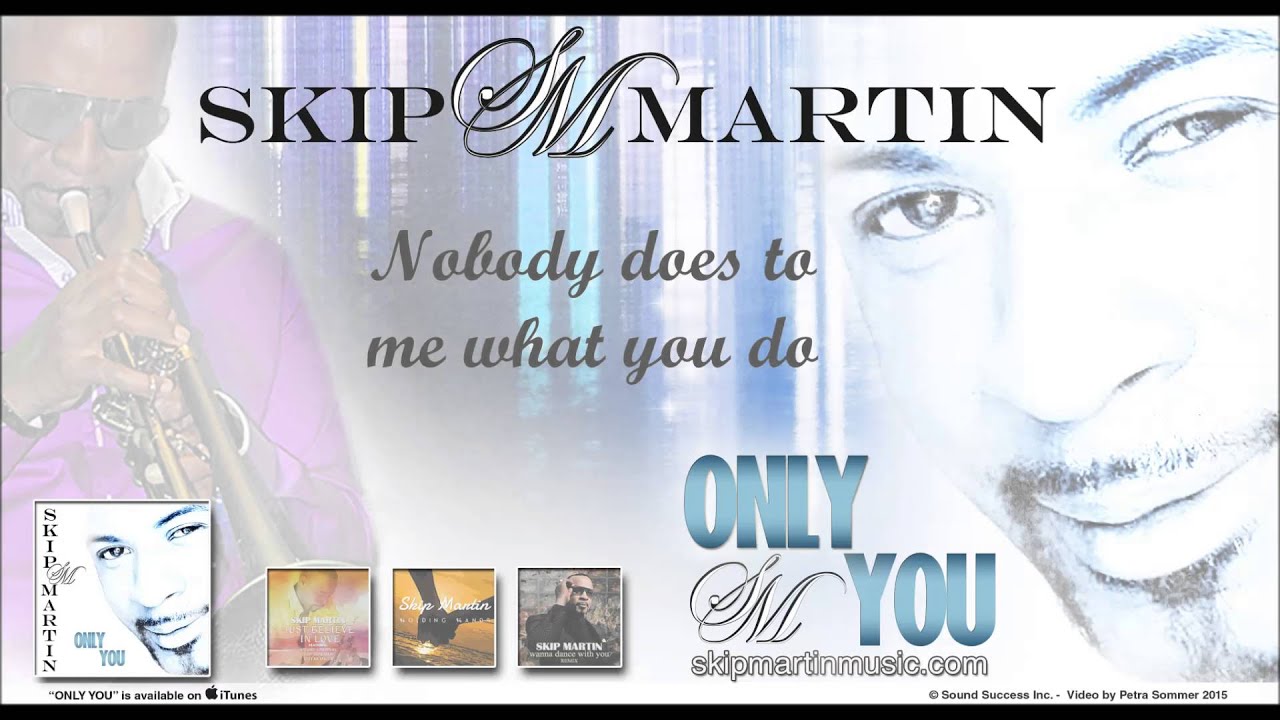 Skip Martin Singer Skip Martin-Only You Lyric Video - YouTube