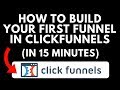 Click Funnels Tutorial - How To Build Your First Click Funnel (15 Minutes)