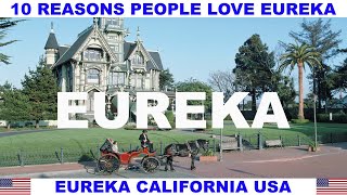 10 REASONS PEOPLE LOVE EUREKA CALIFORNIA USA