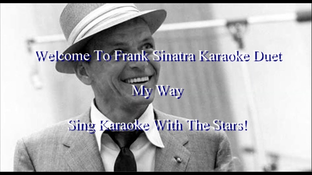 Frank Sinatra My Way Karaoke Duet YouTube