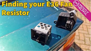 BMW 325i (E36) - Fan resistor location for early cars with no aircon