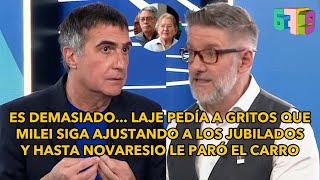 Laje pedía A GRITOS que Milei siga AJUSTANDO a los jubilados y hasta Novaresio le PARÓ el carro