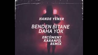 Hande Yener - Benden Bitane Daha Yok (Ercüment Karanfil Remix) Resimi