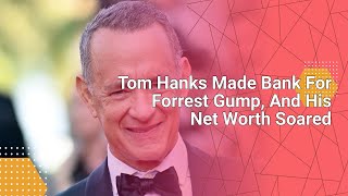 Tom Hanks Made Bank For Forrest Gump, And His Net Worth Soared #movienews #movies