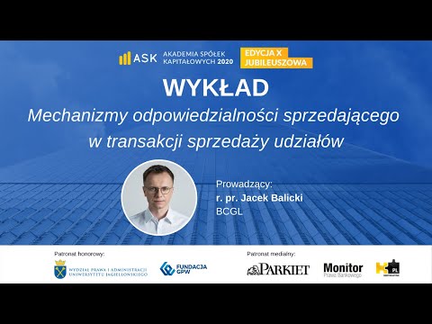 Mechanizmy odpowiedzialności sprzedającego w transakcji sprzedaży udziałów - r.pr. Jacek Balicki