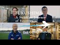 （30sec）FUKUSHIMA A Steadfast Journey of Recovery/Fukushima Today