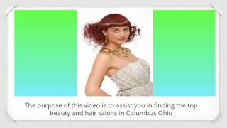 Top Beauty Salon Columbus Ohio – Salon Care at its Greatest – (614) 312.4677