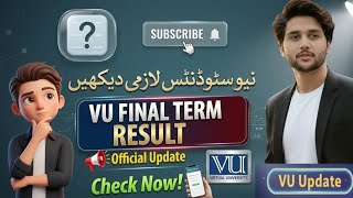VU Final Term Result 2026 Full Guide | New Students Ke Liye Step by Step