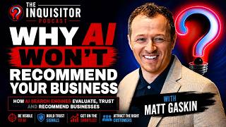 Why AI Won’t Recommend Your Business, Even If Your Website Looks Great - With Matt Gaskin