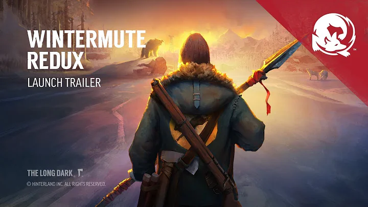 The Long Dark -- WINTERMUTE REDUX -- Launch Traile...