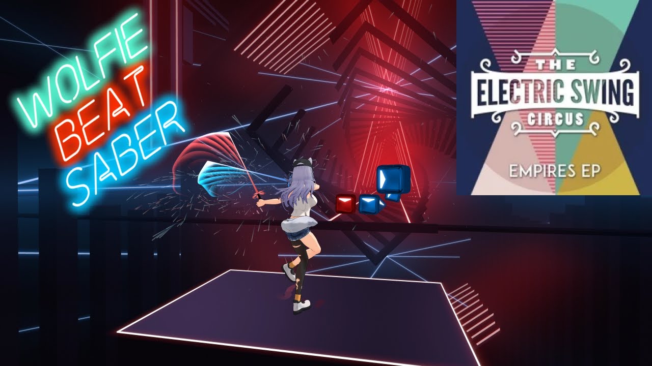 beat-saber-empires-electric-swing-circus-full-body-tracking-youtube