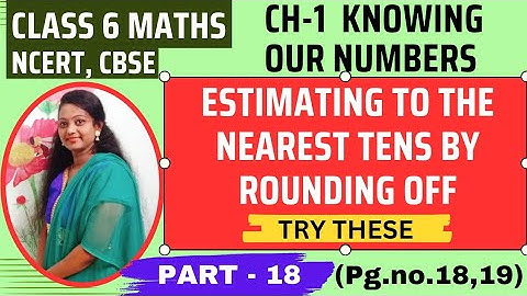 Estimating To The Nearest Tens By Rounding Off | Knowing Our Numbers Ch-1 | Class 6 Maths - Part 18