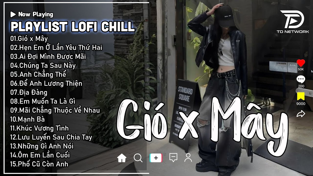 Mashup Gió x Mây #Lofi - Jank ♫ Mây Hòa Theo Gió Có Người Đơn Phương ♫ Nhạc Buồn TikTok TRIỆU VIEW