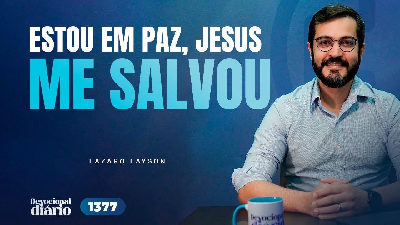 DEVOCIONAL DIÁRIO - Estou em paz, Jesus me salvou - Hebreus 10:1-18