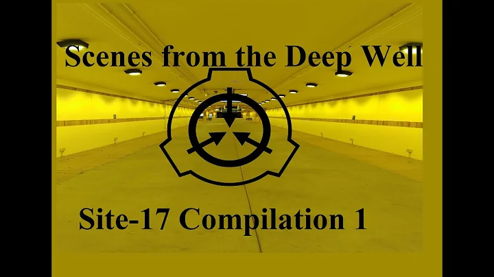 Scenes from the Deepwell | Site-17 Compilation 1 - DayDayNews