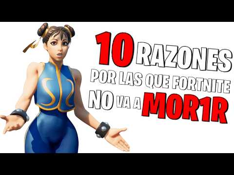 10 RAZONES por las que FORTNITE NO VA A MORIR