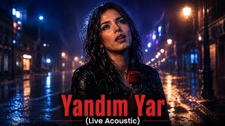 Yandım Yar -  Official Video (Live Acoustic)
