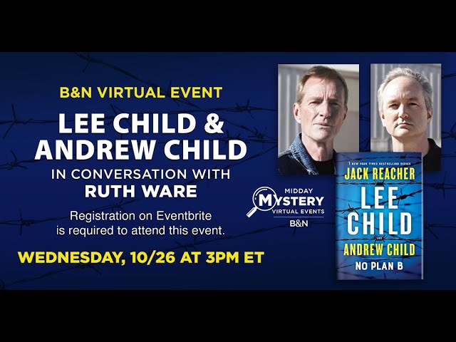 B&N Virtual Event: Lee Child and Andrew Child (NO PLAN B) with Ruth Ware -  YouTube